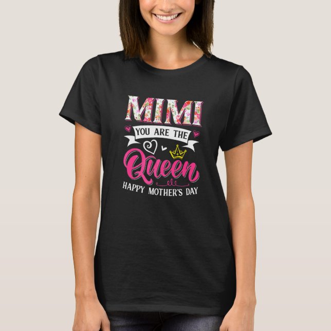 Camiseta Fantástico Mimi Você É A Rainha Dia de as mães Mãe (Frente)
