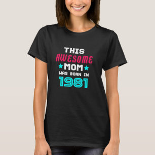 Camiseta Fantástico Nascer Mãe 1981 Dia das Mães Feliz Aniv