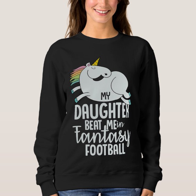 Camiseta Fantasy Football My Daughter Beat Me Loser  For Me (Frente)