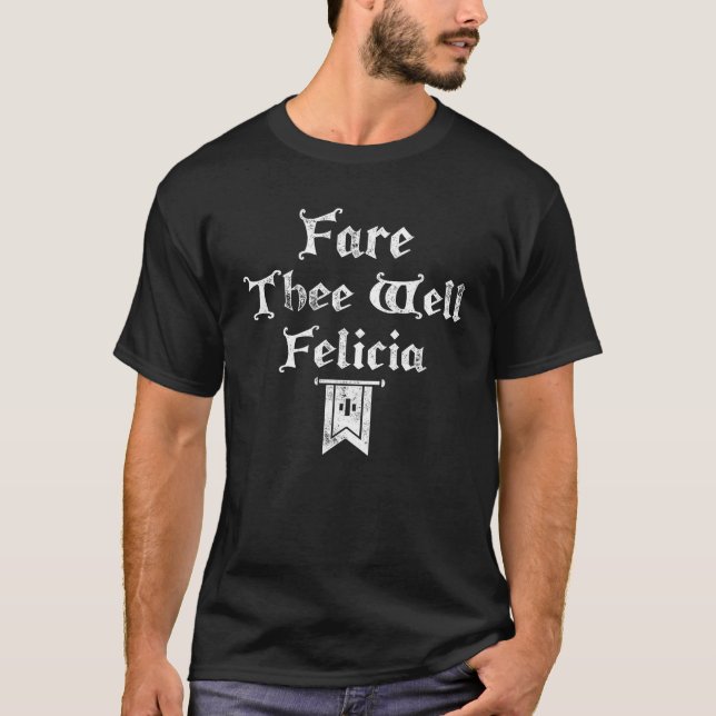 Camiseta Fare The well Felicia Ren Faire Medieval Funny T (Frente)