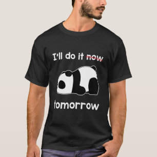 Camiseta Farei Amanhã Agora Citação Panda Preguiçoso Incrív