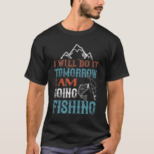 Camiseta Farei isso amanhã indo pescar