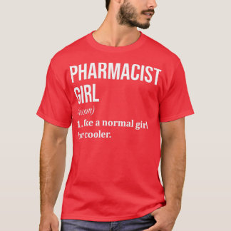 Camiseta Farmacêutica Menina Engraçada Dizendo por Mulheres