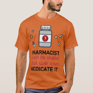 Camiseta farmacêutico canx27t conserte estúpido, mas podemo