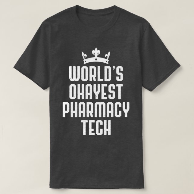 Camiseta Farmacêutico de Farmácia da Okayest Pharmacy Tech  (Frente do Design)