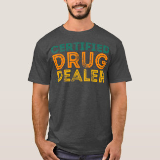 Camiseta Farmacêutico Engraçado Citação de Drogas Certifica