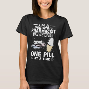 Camiseta Farmacêutico Geriátrico Salvando Vidas Uma Pílula 