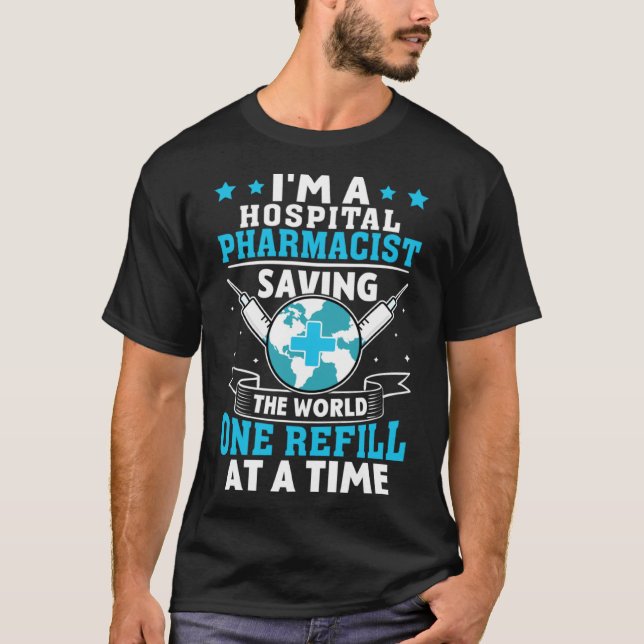 Camiseta Farmacêutico Hospitalar Salvando O Mundo Um Reabas (Frente)
