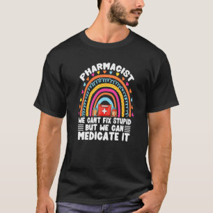 Camiseta Farmacêutico Não podemos consertar farmacêutico es