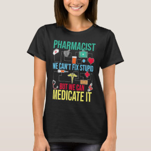 Camiseta Farmacêutico Não Podemos Corrigir Estúpido Mas Pod