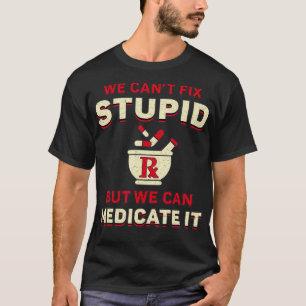 Camiseta Farmacêutico Não podemos Fi-lo