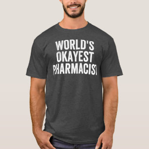 Camiseta Farmacêutico Okayest Worldx27s Funny 3