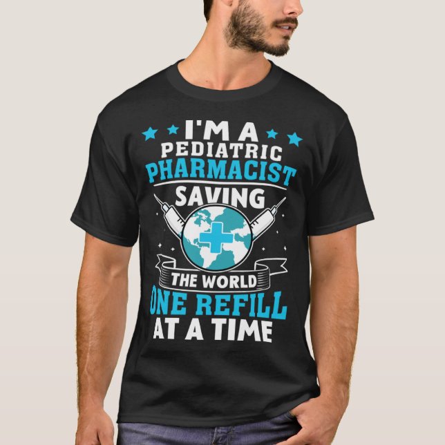 Camiseta Farmacêutico Pediátrico Salvando O Mundo Um Recipi (Frente)