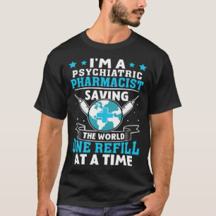 Camiseta Farmacêutico Psiquiátrico Salvando Mundo Um Refrig