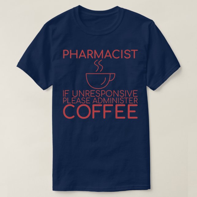 Camiseta farmacêutico quotFarmacêutico Café Farmacêutica 15 (Frente do Design)