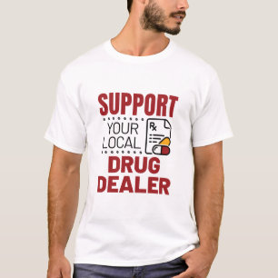 Camiseta Farmacêutico Suporta Seu Revendedor Local De Medic