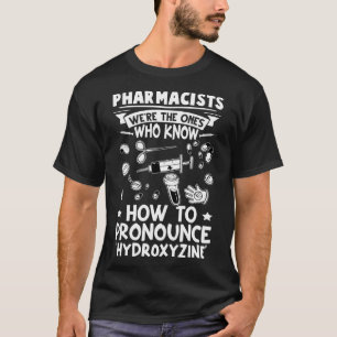 Camiseta Farmacêuticos Sabem Pronunciar Hidroxizina