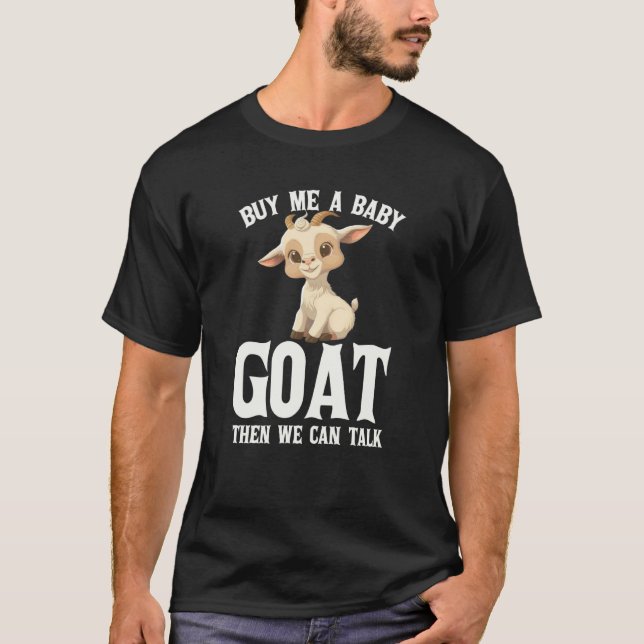 Camiseta Farmer Buy Me A Baby Goat Then We Can Talk Goa (Frente)