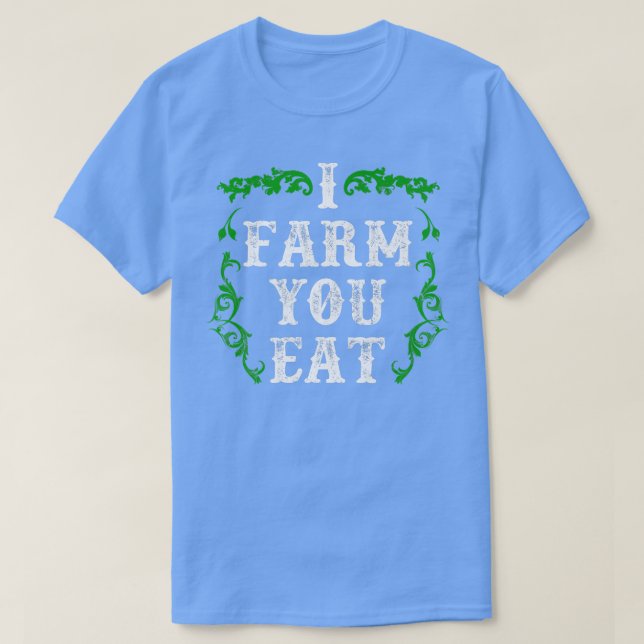 Camiseta Farmer, Eu Fazenda Que Você Coma (Frente do Design)
