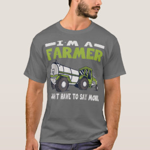 Camiseta Farmer, eu não tenho que dizer mais roupas agrícol