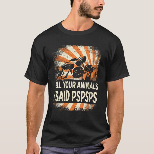 Camiseta Farmer Farming tell your animals i said pspsps (Frente)