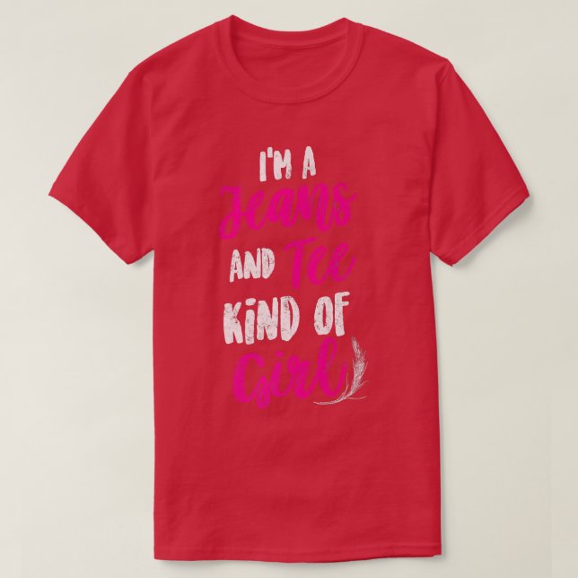 Camiseta Farmer Wife Girlfriend I'm A Jeans And Tee Kind Of (Frente do Design)