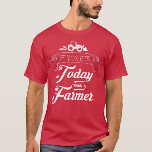 Camiseta Farmers If You Ate Today Thank a Farmer Support