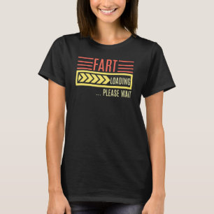 Camiseta Fart Loading Por Favor, Aguarde Dizendo