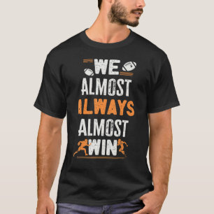 Camiseta Fãs de futebol que quase sempre ganhamos
