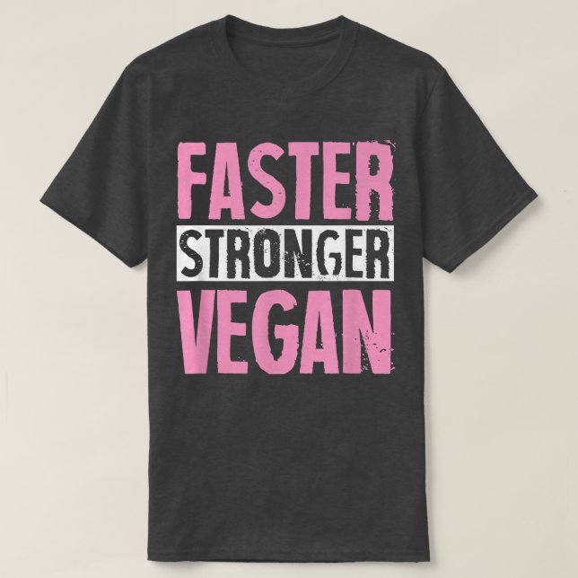 Camiseta Faster Stronger Vegan Proud Plant Based Activist H (Frente do Design)