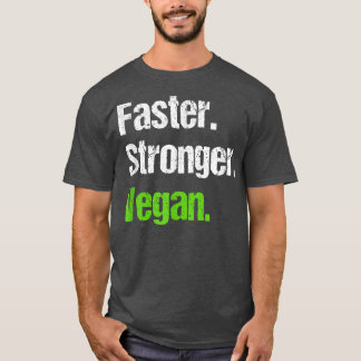 Camiseta Faster Stronger Vegan Vegetarian Veganism Distress