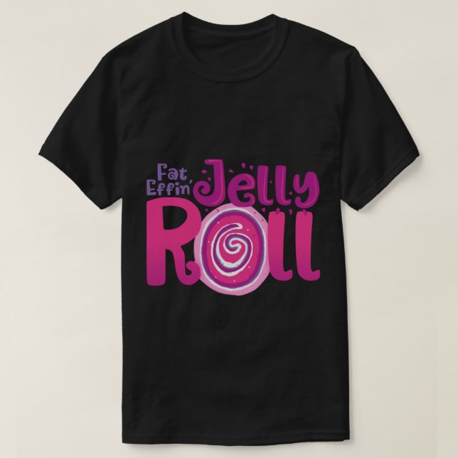 Camiseta Fat Effin_s Jelly Roll (Frente do Design)