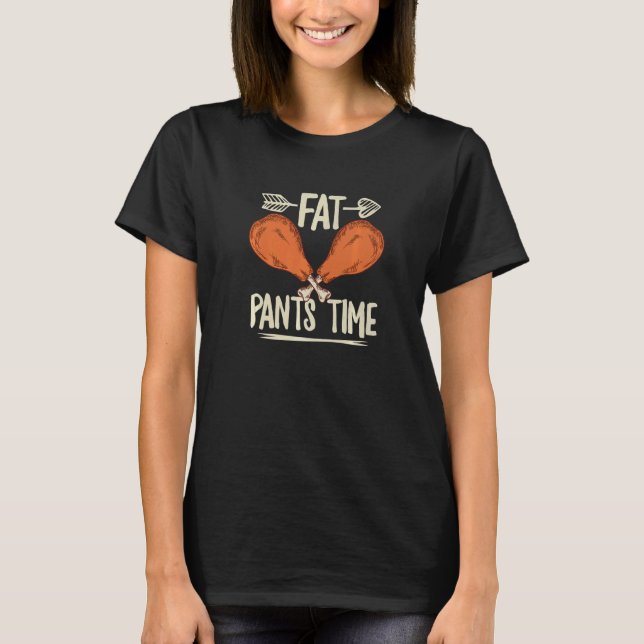 Camiseta Fat Pants Time Quote For A Turkey (Frente)