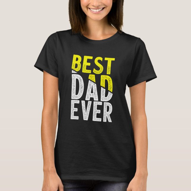 Camiseta Father Day Best Dad Ever From Daughter Son Mom Kid (Frente)