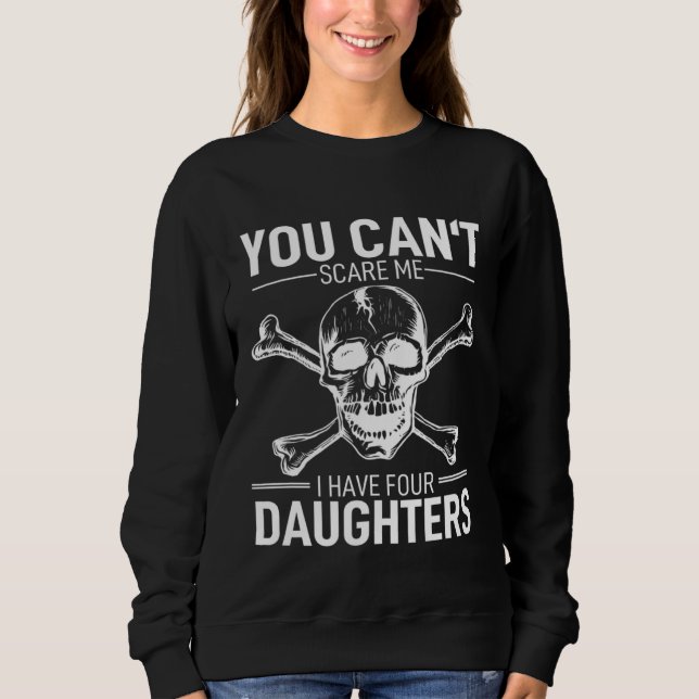 Camiseta Father Day  Joke You Can´t Scare Me I Have 4 Daugh (Frente)
