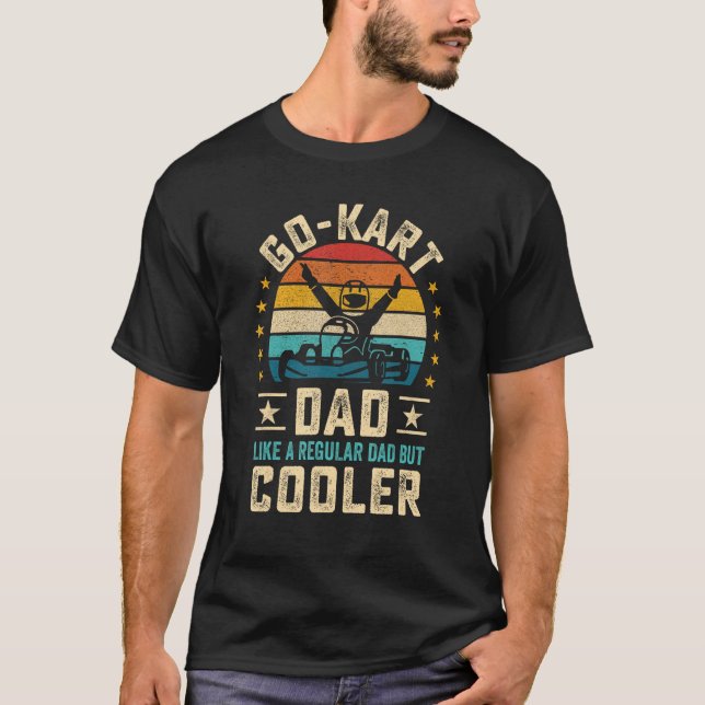 Camiseta Father  Go Kart Dad like a Regular Dad but Cooler (Frente)