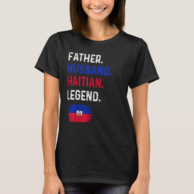 Camiseta Father Husband Haitian Legend Proud Dad Haiti Flag (Frente)