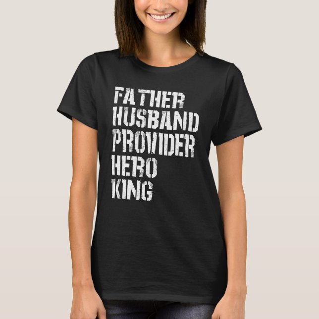 Camiseta Father Husband Provider Hero King  Daddy Father s  (Frente)