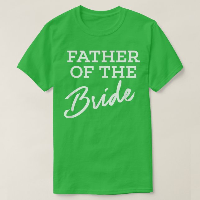 Camiseta Father of the Bride  Wedding Bridal Party T  for D (Frente do Design)