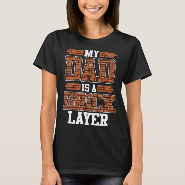 Camiseta Father s Day Construction Mason My Daddy Is A Bric (Frente)