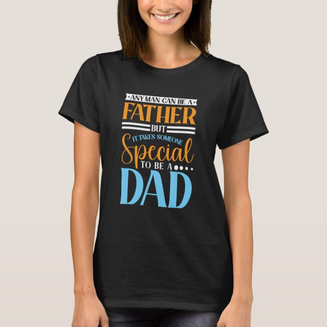 Camiseta Father s Day It Takes Someone Special To Be A Dad  (Frente)