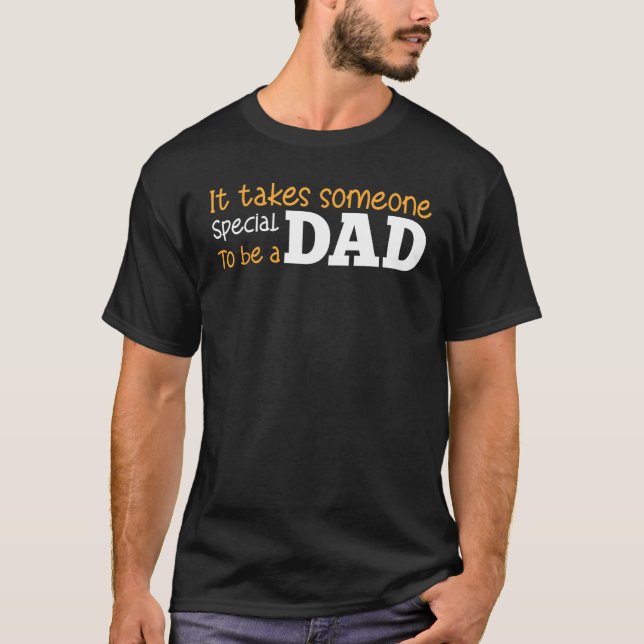 Camiseta Father s Day It Takes Someone Special To Be A Dad  (Frente)