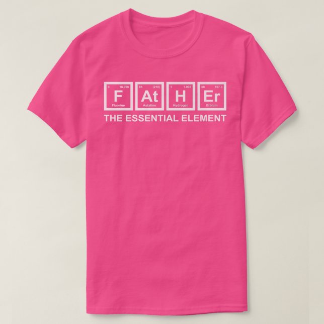 Camiseta Father The Essential Element Dad Father Science Ch (Frente do Design)
