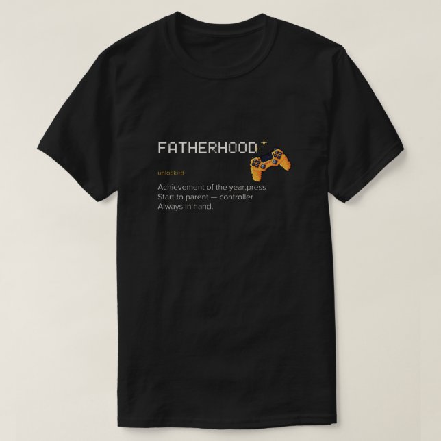 Camiseta Fatherhood Unlocked Gamer Achievement (Frente do Design)