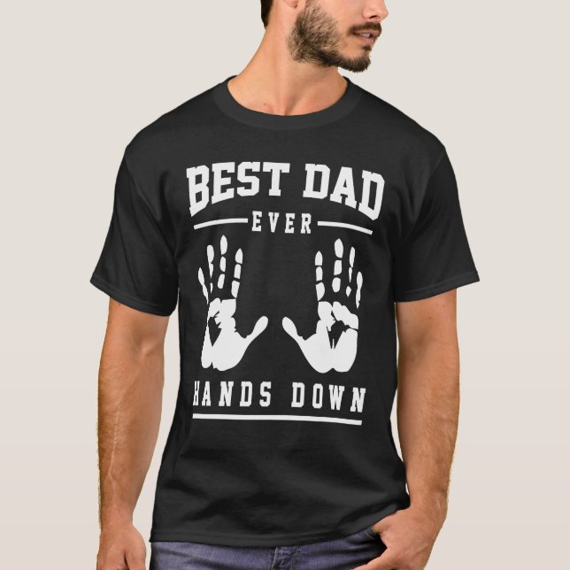 Camiseta Fathers Day Best Dad Ever Hands Down (Frente)