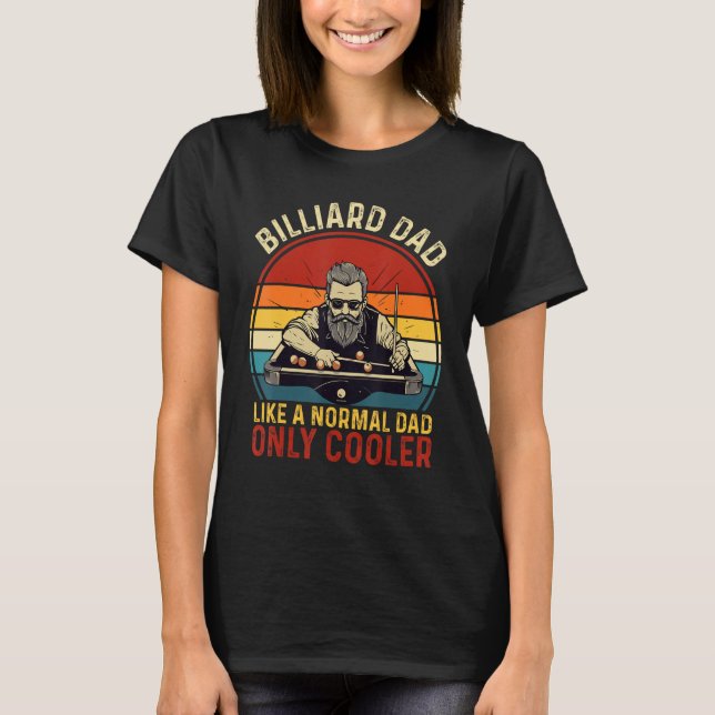 Camiseta Father's Day Billiard Dad Like A Normal Dad Only C (Frente)