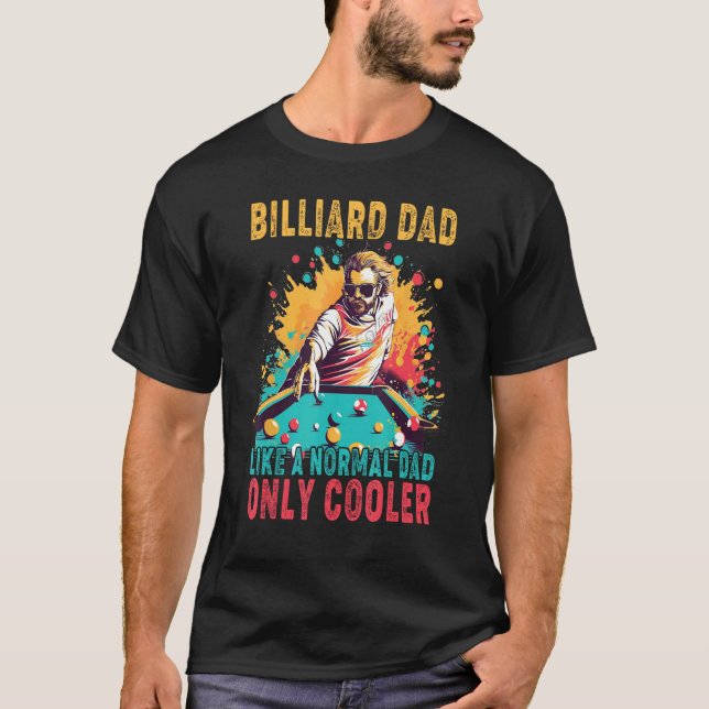 Camiseta Father's Day Billiard Dad Like A Normal Dad Only C (Frente)