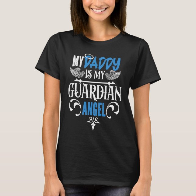 Camiseta Father's Day Dad Memorial My Daddy Is My Guardian  (Frente)