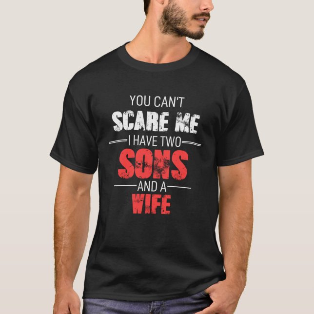 Camiseta Fathers Day Dad You Cant Scare Me I Have Two Sons  (Frente)