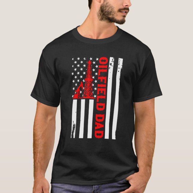 Camiseta Father's Day Patriotic Oilfielder American Flag Oi (Frente)